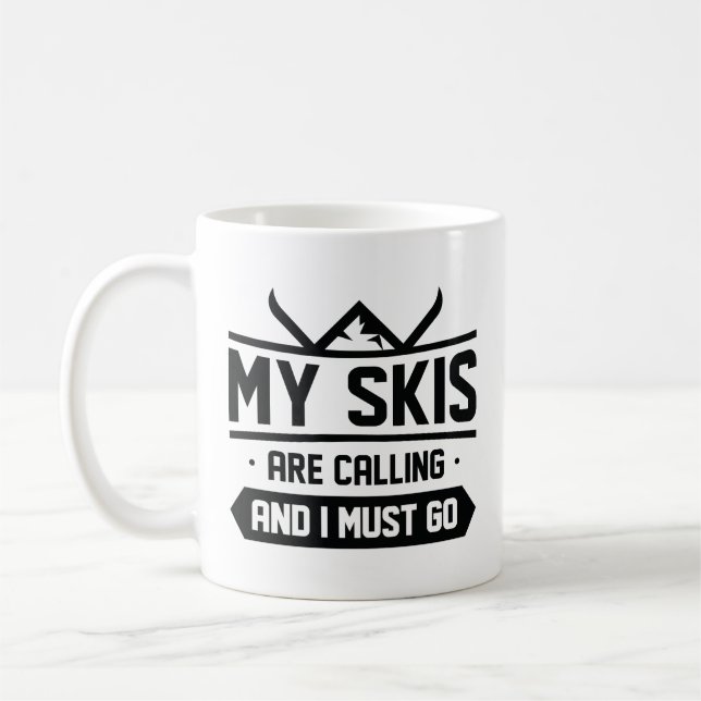 My Skis Are Calling And I Must Go Coffee Mug (Left)