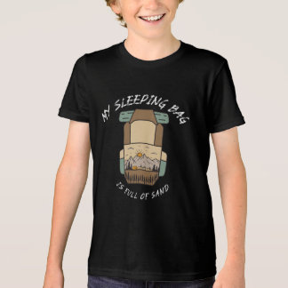 My Sleeping Bag İs Full Of Sand Desert Camping Tri-Blend Shirt