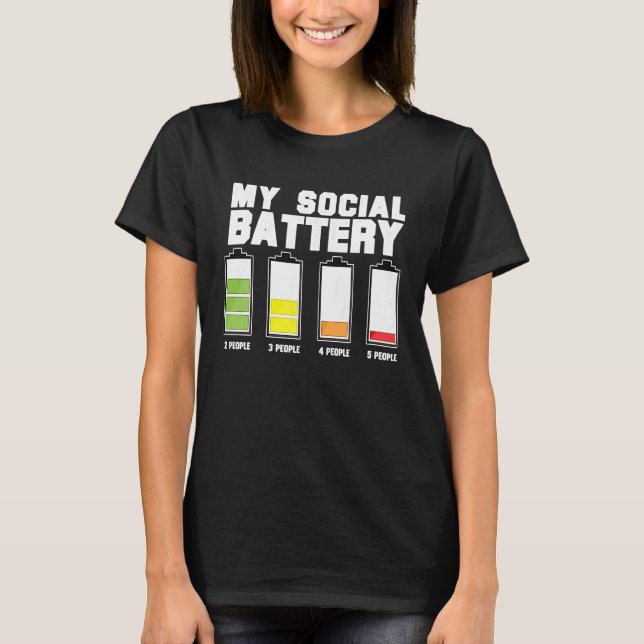 My social battery  idea for introvert men and wome T-Shirt (Front)