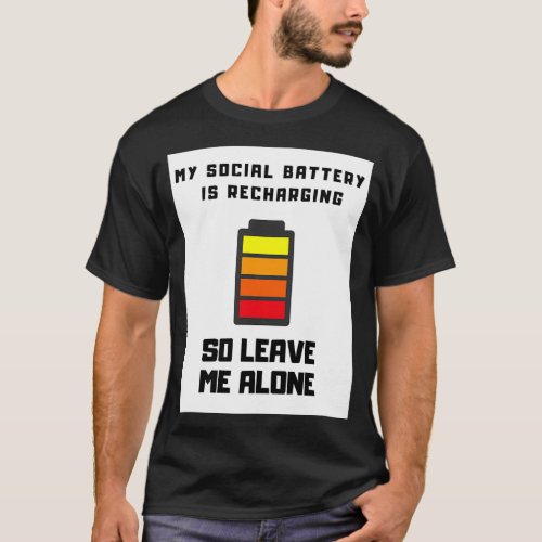 My Social Battery is Recharging 2 T_Shirt