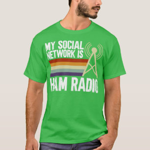 My Social Network Is Ham Radio Ham Radio Radio Ope T-Shirt