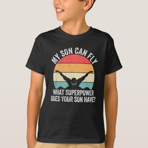 My son can fly super power funny mom dad T_Shirt