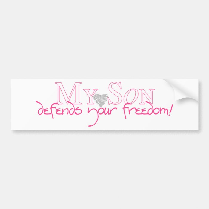 my son defends your FREEDOM bumper sticker