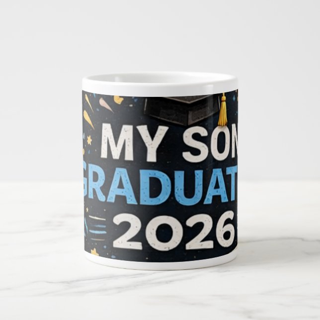 My Son Graduated 2026 Giant Coffee Mug (Front)