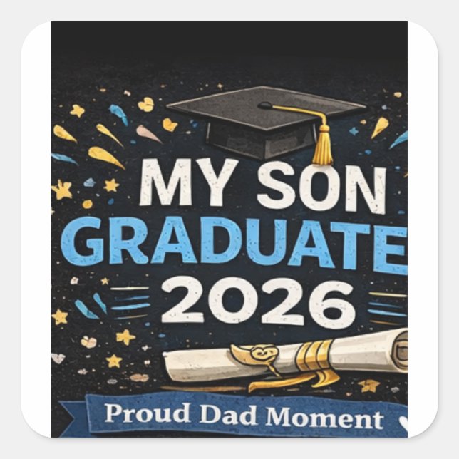 My Son Graduated 2026 Square Sticker (Front)