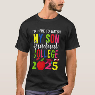 My Son Graduated College Class Of 2025 Graduation T-Shirt