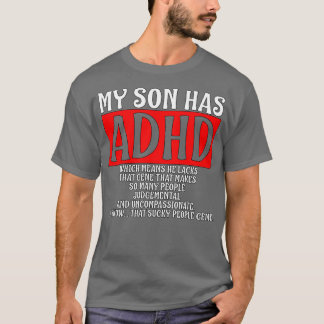 My Son Has ADHDADHD Awareness T-Shirt