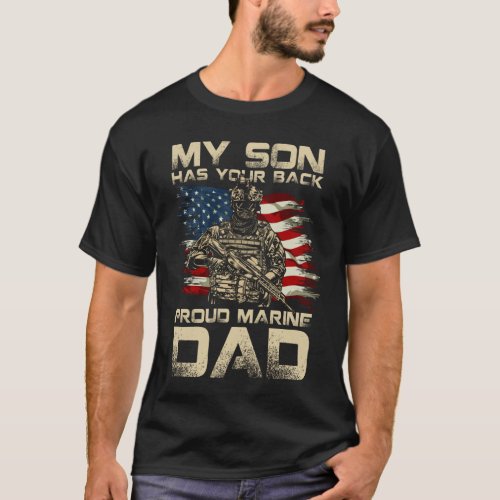 My Son Has Your Back _ Marine _ Dad Camouflage  T_Shirt