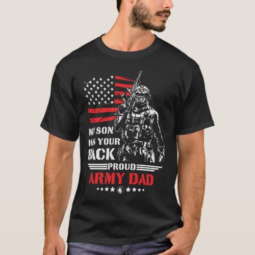 My Son Has Your Back Proud Army Dad T_Shirt