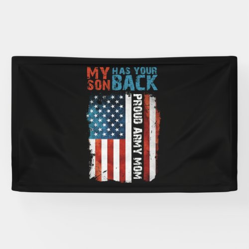 My Son Has Your Back Proud Army Mom Banner