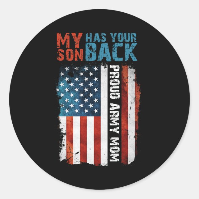 My Son Has Your Back Proud Army Mom Classic Round Sticker (Front)