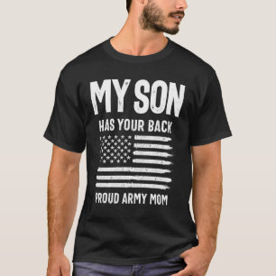 My Son Has Your Back Proud Army Mom - Memorial Day T-Shirt