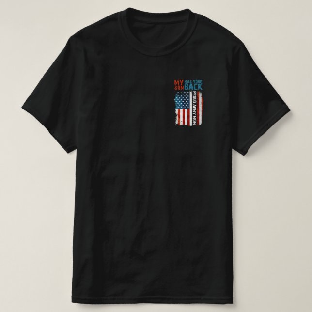 My Son Has Your Back Proud Army Mom T-Shirt (Design Front)