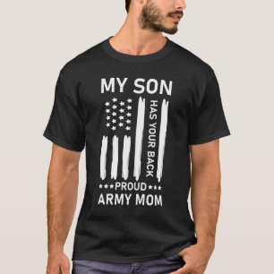 My Son Has Your Back Proud Army Mom - USA American T-Shirt