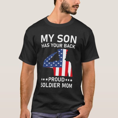 My Son Has Your Back Proud Army Mom _ USA American T_Shirt