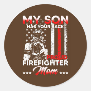 My Son Has Your Back Proud Firefighter Mom Classic Round Sticker