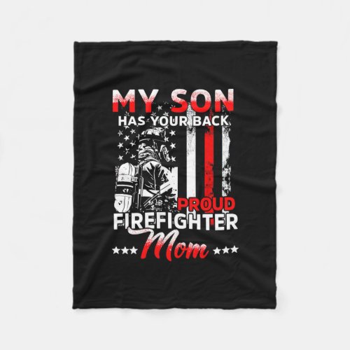 My Son Has Your Back Proud Firefighter Mom Fleece Blanket