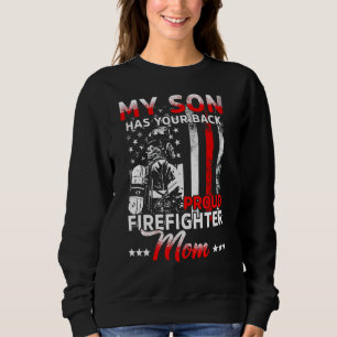 My Son Has Your Back Proud Firefighter Mom Mother' Sweatshirt