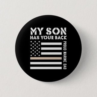 My Son Has Your Back Proud Marine Dad Usa Flag Button