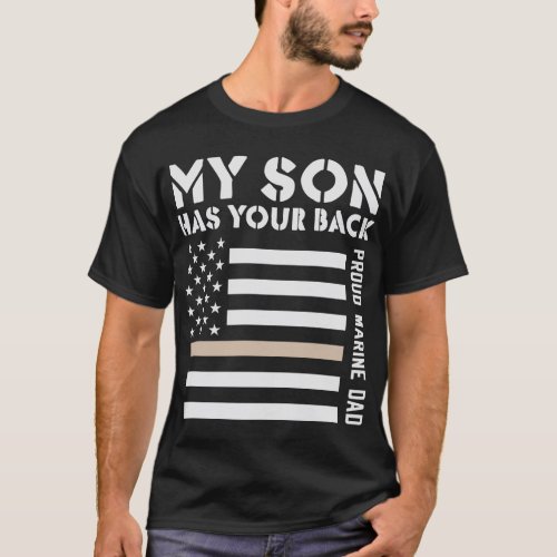 My Son Has Your Back Proud Marine Dad Usa Flag T_Shirt
