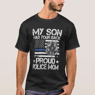My Son Has Your Back Proud Police Mom Cop'S Mother T-Shirt