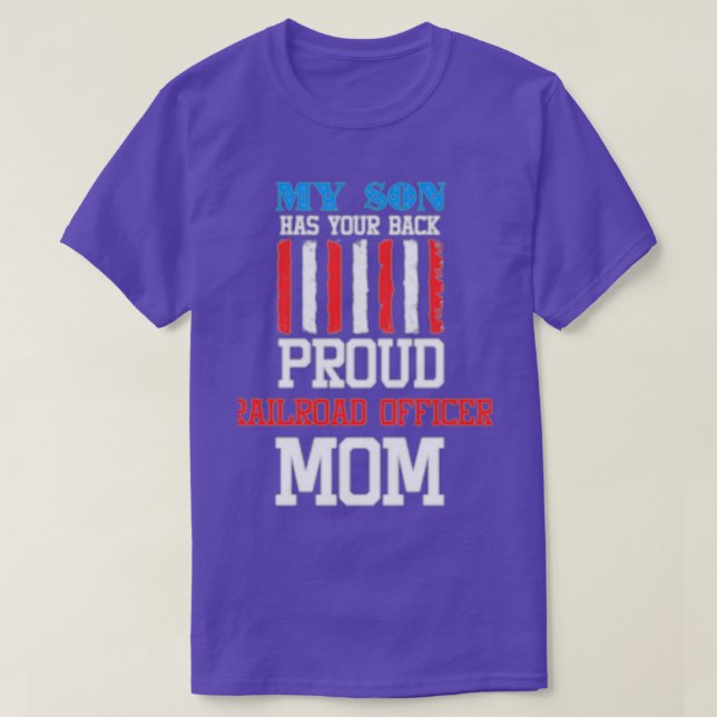My Son Has Your Back Proud Railroad Officer Mom T-Shirt (Design Front)