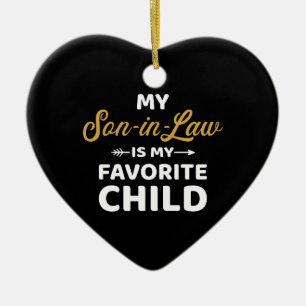 My son-in-law is favorite child for mother-in-law ceramic ornament