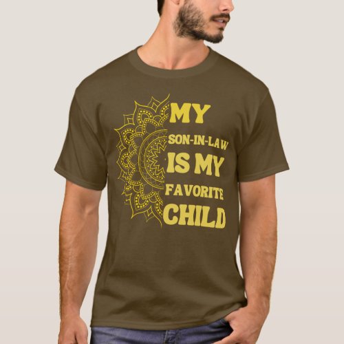My Son In Law Is My Favorite Child 11 T_Shirt