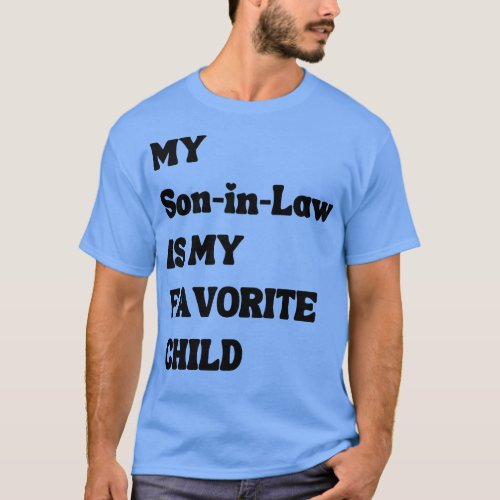 My Son In Law Is My Favorite Child 20 T_Shirt