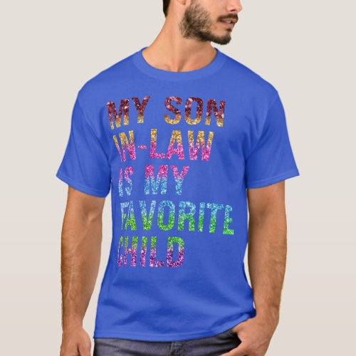 My Son In Law Is My Favorite Child 25 T_Shirt