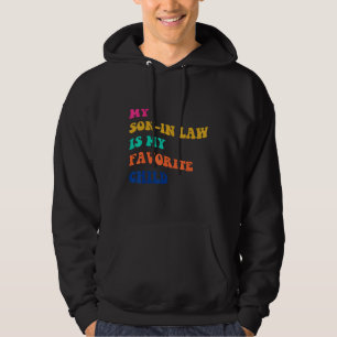 My Son-In-Law Is My Favorite Child_2 Hoodie