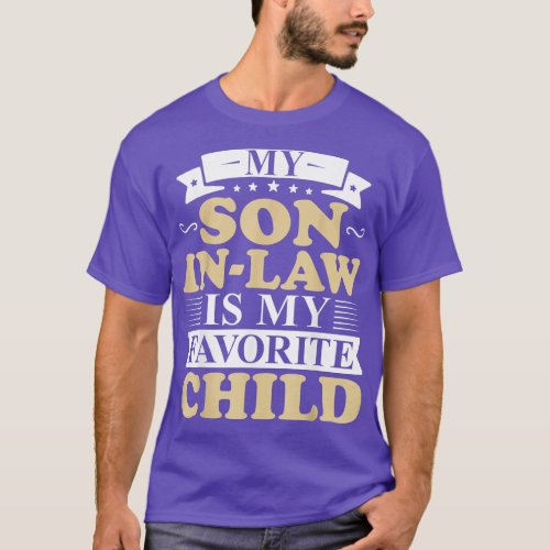 My Son In Law Is My Favorite Child 2 T_Shirt