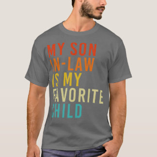 My Son In Law Is My Favorite Child 2 T-Shirt