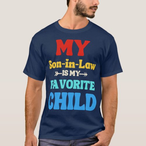 My Son In Law Is My Favorite Child 35 T_Shirt