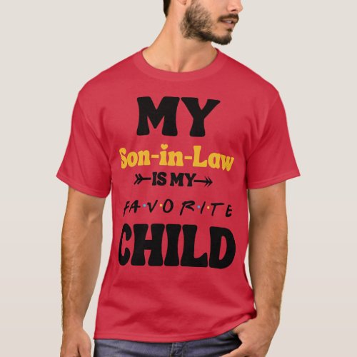 My Son In Law Is My Favorite Child 36 T_Shirt