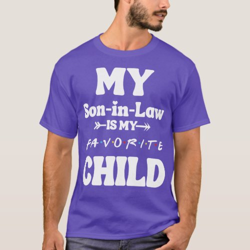 My Son In Law Is My Favorite Child 37 T_Shirt