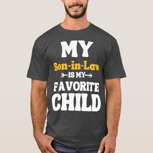 My Son In Law Is My Favorite Child 38 T_Shirt