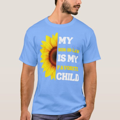 My Son In Law Is My Favorite Child 3 T_Shirt