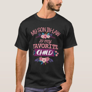 My Son In Law Is My Favorite Child 3 T-Shirt