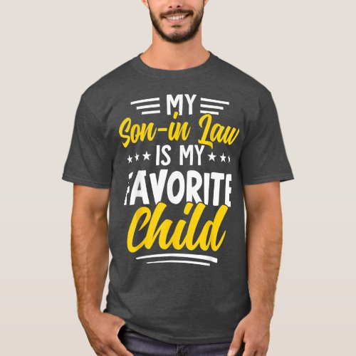 My Son In Law Is My Favorite Child 3 T_Shirt