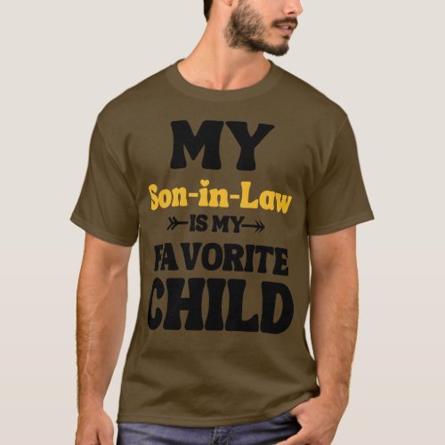 My Son In Law Is My Favorite Child 40 T_Shirt