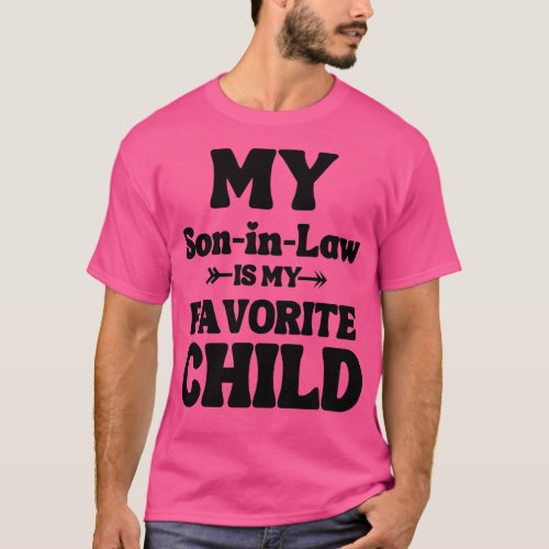 My Son In Law Is My Favorite Child 41 T_Shirt