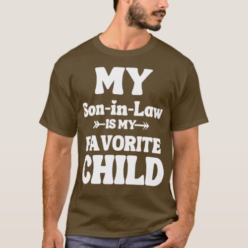 My Son In Law Is My Favorite Child 42 T_Shirt