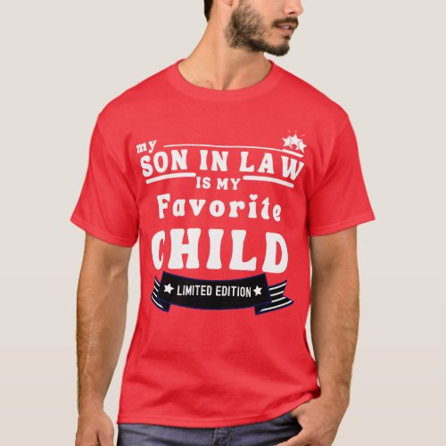 My Son In Law Is My Favorite Child 43 T_Shirt
