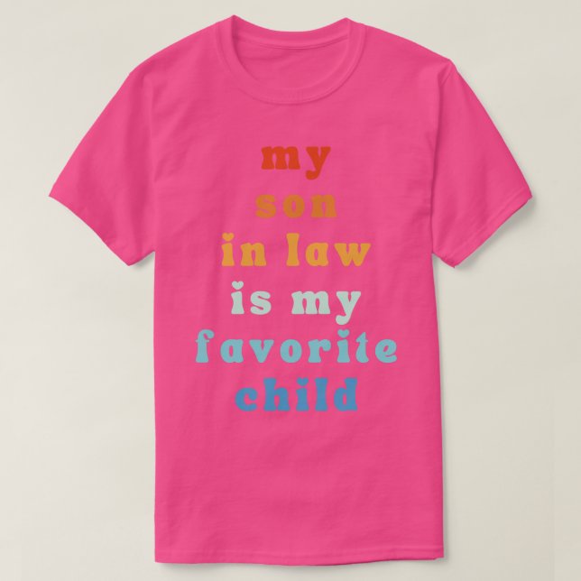 My Son In Law Is My Favorite Child 53 T-Shirt (Design Front)