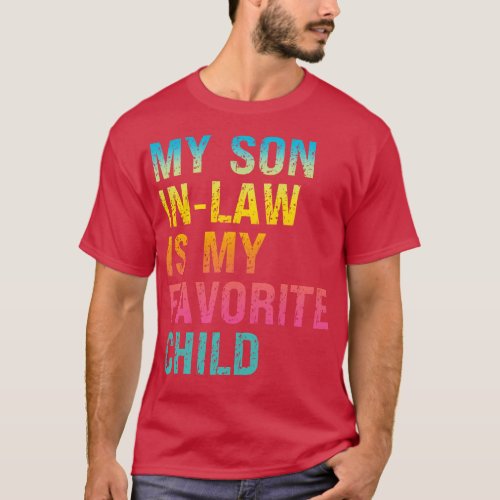 My Son In Law Is My Favorite Child 57 T_Shirt