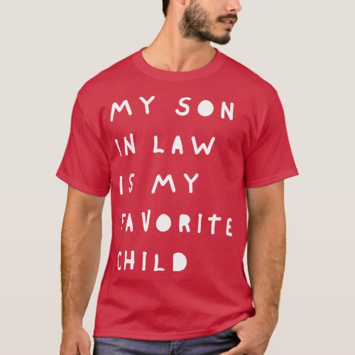 My Son In Law Is My Favorite Child 66 T_Shirt