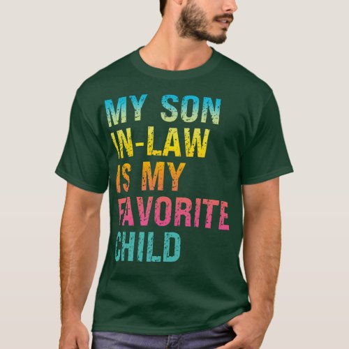 My Son In Law Is My Favorite Child 69 T_Shirt