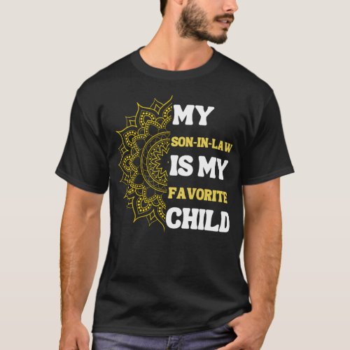 My Son In Law Is My Favorite Child 8 T_Shirt