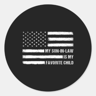 My Son In Law Is My Favorite Child American Flag 4 Classic Round Sticker